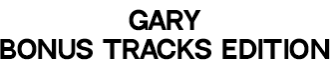 gary-bonus-tracks-edition