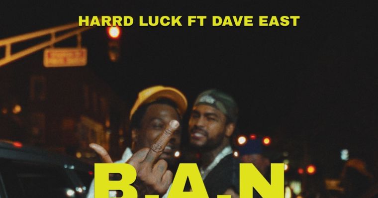 Harrd Luck: B.A.N (Remix) [feat. Dave East]