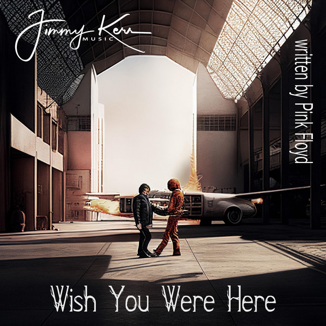 Jimmy Kerr Music - Wish You Were Here
