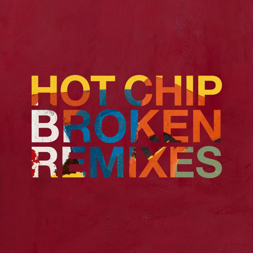 Hot Chip - Broken (Remixes)