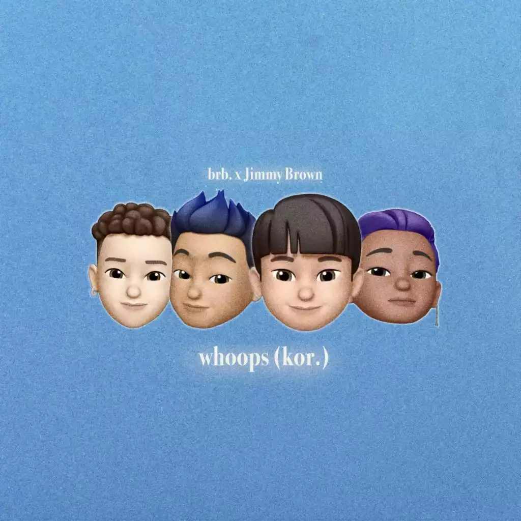brb. & Jimmy Brown - whoops (korean version)
