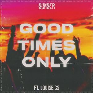 DUNDER - Good Times Only (feat. Louise CS)