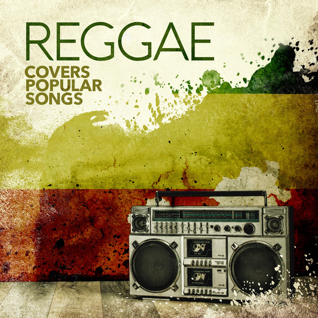 Reggae Covers Popular Songs