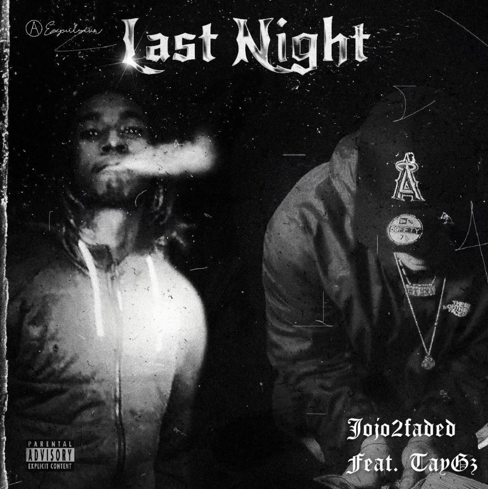 Jojo2Faded - Last Night (feat. TayGz)