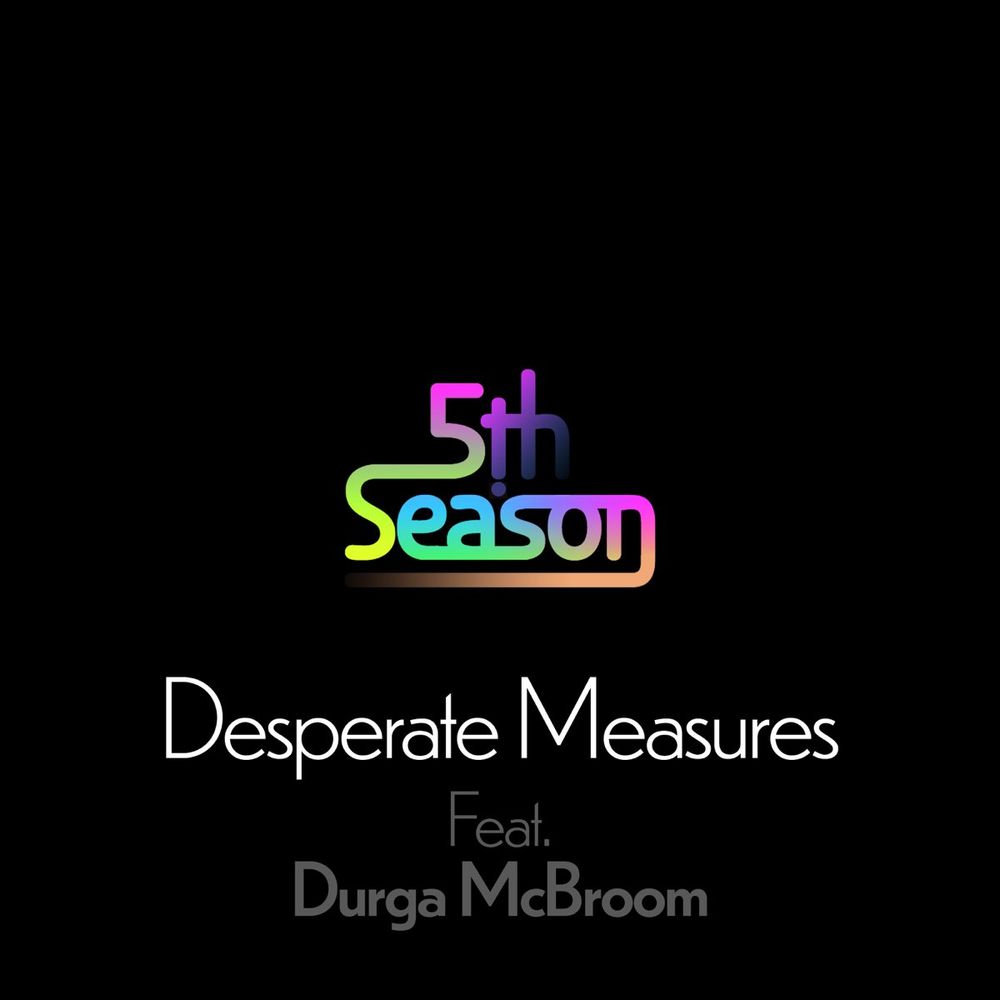 desperate-measures-feat-durga-mcbroom-single-by-5th-season