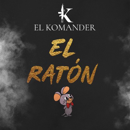 El Komander - El Ratón