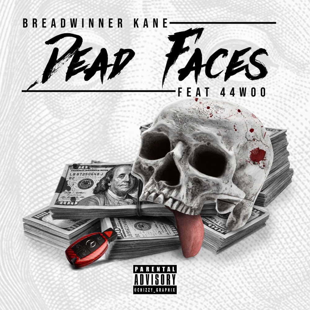 Breadwinner Kane Dead Faces (feat. 44Woo)